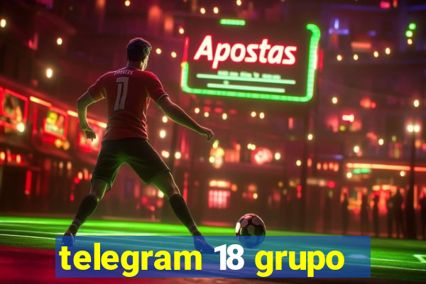 telegram 18 grupo